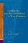 John M Dillon, John M. Dillon, John Finamore, Eugene V Afonasin, Eugene V. Afonasin - Iamblichus and the Foundations of Late Platonism