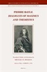 Pierre Bayle, Michael W Hickson, Michael W. Hickson - Dialogues of Maximus and Themistius