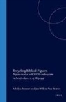 Athalya Brenner, Jan Willem van Henten - Recycling Biblical Figures