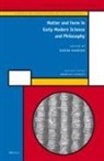 Gideon Manning, Gideon Manning - Matter and Form in Early Modern Science and Philosophy