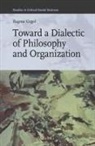 Eugene Gogol - Toward a Dialectic of Philosophy and Organization