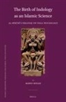 Mario Kozah - The Birth of Indology as an Islamic Science