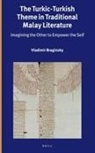Vladimir Braginsky - The Turkic-Turkish Theme in Traditional Malay Literature