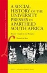 Elizabeth Le Roux - A Social History of the University Presses in Apartheid South Africa