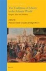 Francisco Colom González, Angel Rivero - The Traditions of Liberty in the Atlantic World
