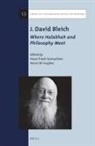 Aaron W Hughes, Aaron W. Hughes, Hava Tirosh-Samuelson - J. David Bleich: Where Halakhah and Philosophy Meet