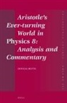 Dougal Blyth - Aristotle's Ever-Turning World in Physics 8: Analysis and Commentary