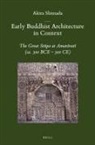Akira Shimada - Early Buddhist Architecture in Context
