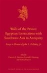 Edward B Banning, Edward B. Banning, Timothy P Harrison, Timothy P. Harrison, Stanley Klassen - Walls of the Prince: Egyptian Interactions with Southwest Asia in Antiquity