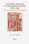 Alessandra Petrina - Cultural Politics in Fifteenth-Century England: The Case of Humphrey, Duke of Gloucester