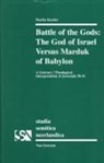 Kessler - Battle of the Gods: The God of Israel Versus Marduk of Babylon
