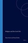 Marcel Sarot, W. Stoker - Religion and the Good Life