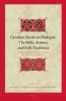 R Alan Culpepper, R. Alan Culpepper, Jan G van der Watt, Jan G. van der Watt - Creation Stories in Dialogue: The Bible, Science, and Folk Traditions