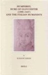 Susanne Saygin - Humphrey, Duke of Gloucester (1390-1447) and the Italian Humanists