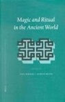 Marvin Meyer, Paul Mirecki - Magic and Ritual in the Ancient World