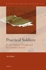 Avi Kober - Practical Soldiers: Israel's Military Thought and Its Formative Factors