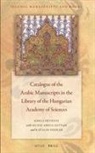 Munif Abdul-Fattah, Kinga Dévényi, Katalin Fiedler, Kinga Devenyi - Catalogue of the Arabic Manuscripts in the Library of the Hungarian Academy of Sciences