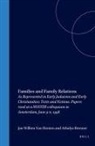 Athalya Brenner, Jan Willem van Henten - Families and Family Relations: As Represented in Early Judaisms and Early Christianities: Texts and Fictions. Papers Read at a Noster Colloquium in A