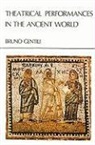 Bruno Gentili - Theatrical Performances in the Ancient World