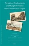 Catherine Horel - Population Displacements and Multiple Mobilities in the Late Ottoman Empire