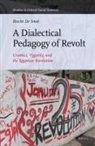 Brecht De Smet - A Dialectical Pedagogy of Revolt