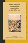 Richard Connors, A. C. Gow, Andrew Colin Gow - Anglo-American Millennialism, from Milton to the Millerites