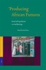 Brad Weiss - Producing African Futures