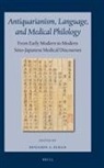 Benjamin Elman - Antiquarianism, Language, and Medical Philology