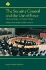 Niels M Blokker, Niels M. Blokker, Nico J Schrijver, Nico J. Schrijver - The Security Council and the Use of Force