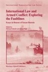Jelena Pejic, Michael Schmitt - International Law and Armed Conflict: Exploring the Faultlines