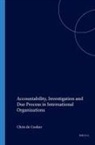 Chris De Cooker - Accountability, Investigation and Due Process in International Organizations