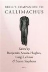 Benjamin Acosta-Hughes, Luigi Lehnus, Susan Stephens - Brill's Companion to Callimachus