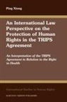 Ping Xiong - An International Law Perspective on the Protection of Human Rights in the TRIPS Agreement
