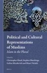 Christopher Flood, Stephen Hutchings, Galina Miazhevich, Henri Nickels - Political and Cultural Representations of Muslims