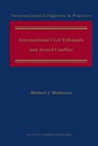 Michael Matheson, Michael J. Matheson - International Civil Tribunals and Armed Conflict