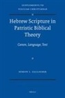 Edmon Louis Gallagher - Hebrew Scripture in Patristic Biblical Theory