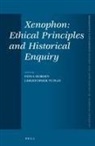 Fiona Hobden, Christopher Tuplin - Xenophon: Ethical Principles and Historical Enquiry