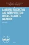 Henk Zeevat - Language Production and Interpretation: Linguistics meets Cognition
