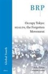 Christian Galan, Anne Gonon - Occupy Tokyo: Sealds, the Forgotten Movement