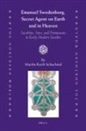 Marsha Keith Schuchard - Emanuel Swedenborg, Secret Agent on Earth and in Heaven