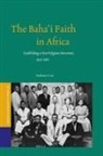Anthony Lee - The Baha'i Faith in Africa