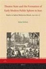 Babak Rahimi - Theater State and the Formation of Early Modern Public Sphere in Iran