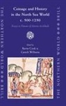 Barrie Cook, Gareth Williams - Coinage and History in the North Sea World, C. AD 500-1250
