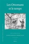 François Georgeon, Frédéric Hitzel - Les Ottomans Et Le Temps