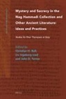 Christian H Bull, Christian H. Bull, Liv Lied, John D Turner, John D. Turner - Mystery and Secrecy in the Nag Hammadi Collection and Other Ancient Literature: Ideas and Practices