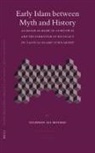 Suleiman Mourad - Early Islam Between Myth and History
