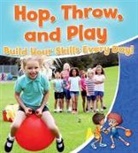 Rebecca Sjonger - Hop, Throw, and Play: Build Your Skills Every Day!