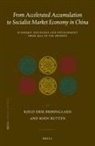 Kjeld Erik Brodsgaard, Koen Rutten - From Accelerated Accumulation to Socialist Market Economy in China