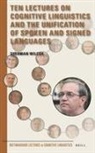 Sherman Wilcox - Ten Lectures on Cognitive Linguistics and the Unification of Spoken and Signed Languages