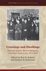 Kyle B Roberts, Kyle B. Roberts, Stephen Schloesser J S, Stephen Schloesser J. S. - Crossings and Dwellings